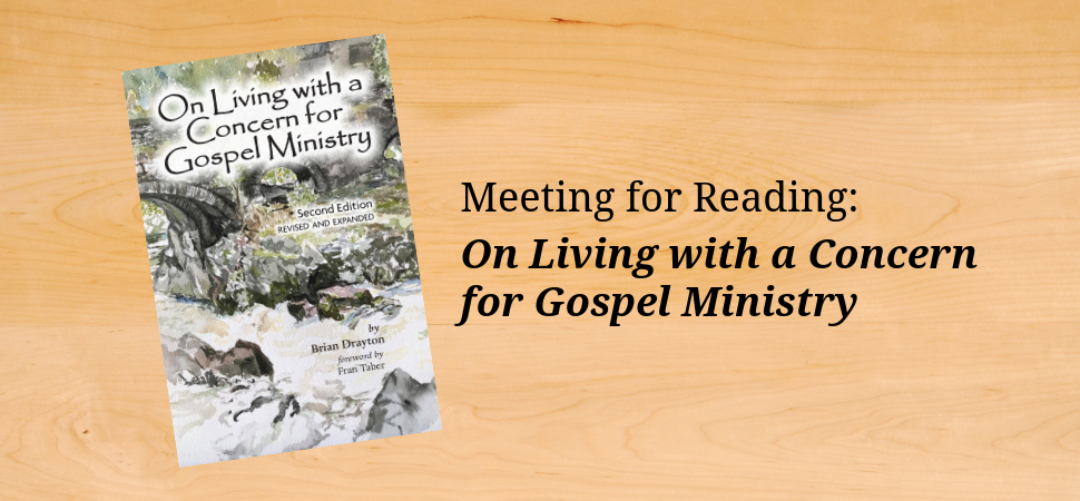 Meeting for Reading: On Living with a Concern for Gospel Ministry