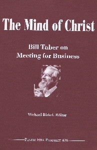 Mind of Christ: Bill Taber on Meeting for Business