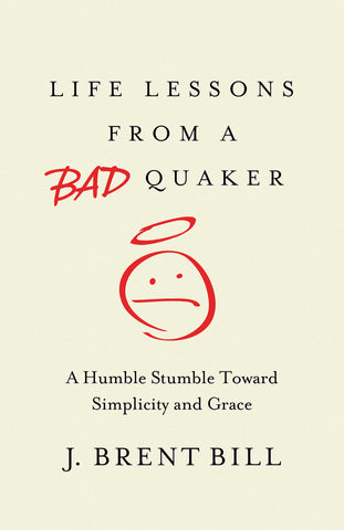 Life Lessons from a Bad Quaker