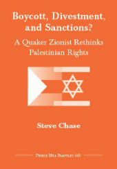 Boycott, Divestment, and Sanctions? Pendle Hill Pamphlet 445