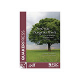 Seeds That Change The World: Essays on Quakerism, Spirituality, Faith, and Culture