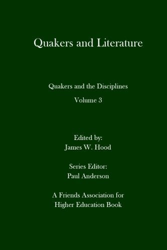 Quakers and Literature: Quakers and the Disciplines Volume 3