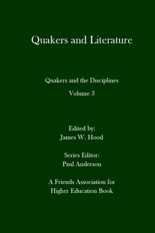 Quakers and Literature: Quakers and the Disciplines Volume 3