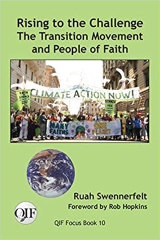 Rising to the Challenge: The Transition Movement and People of Faith (QIF #10)