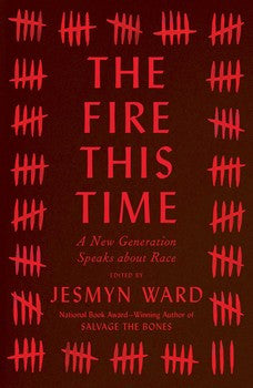 The Fire This Time : A New Generation Speaks about Race (paperback)