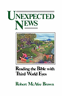 Unexpected News: Reading the Bible with Third World Eyes