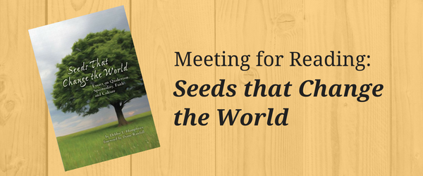 Meeting for Reading: Seeds that Change  the World