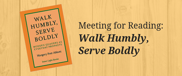 Meeting for Reading: Walk Humbly, Serve Boldly