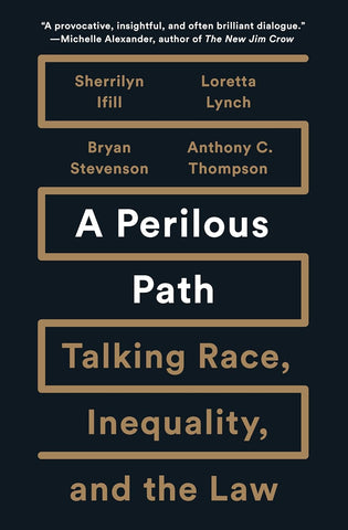 A Perilous Path: Talking Race, Inequality, and the Law