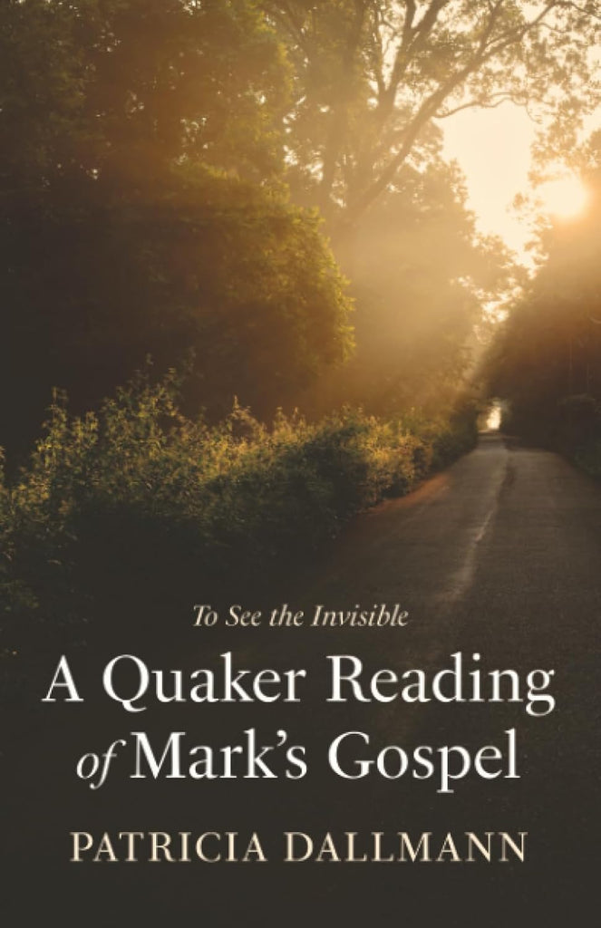 A Quaker Reading of Mark's Gospel