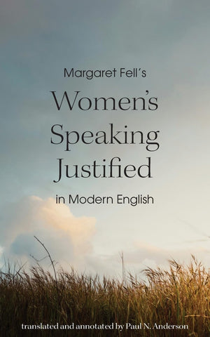 Margaret Fell's "Women's Speaking Justified" in Modern English