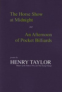 Horse Show at Midnight and an Afternoon of Pocket Billiards - Poems