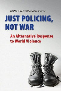 Just Policing not War
