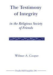 The Testimony of integrity in the Religious Society of Friends