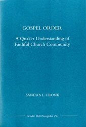 Gospel Order: A Quaker Understanding of Faithful Church Community