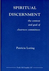 Spiritual Discernment: the Context and Goal of Clearness Committees