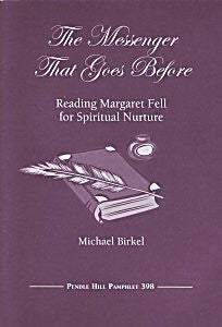 The Messenger that Goes Before: Reading Margaret Fell for Spiritual Nurture