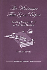 The Messenger that Goes Before: Reading Margaret Fell for Spiritual Nurture