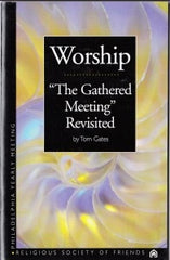 Worship : The Gathered Meeting Revisited