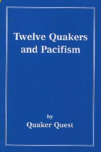 Twelve Quakers and Pacifism