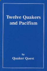 Quaker Quest Twelve Quakers and  . . .