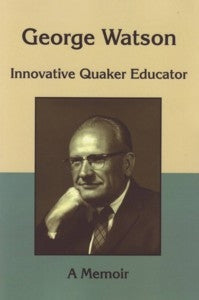 George Watson, Innovative Quaker Educator (Paperback)