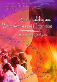 Accountability and White Anti-Racist Organizing: Stories from our Work