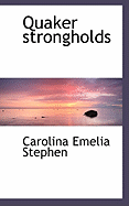 Quaker Strongholds (book - 1890)