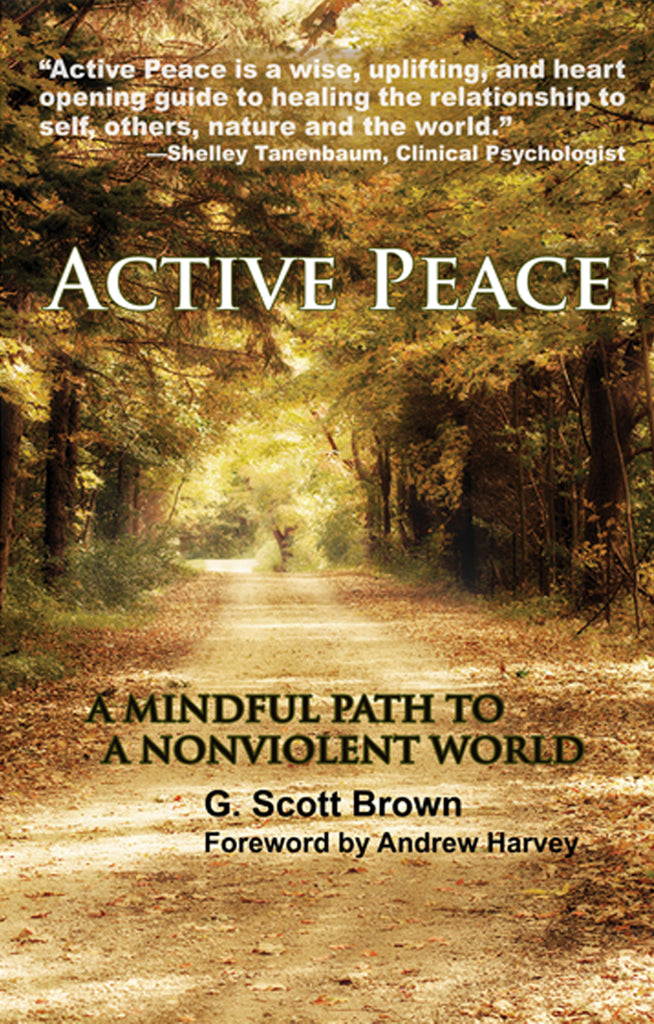 Active Peace:  A Mindful Path to a Nonviolent World