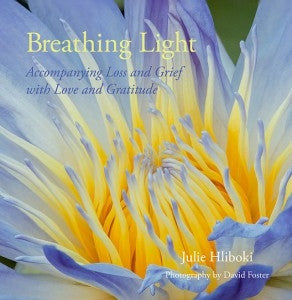 Breathing Light: Accompanying Loss and Grief with Love and Grati