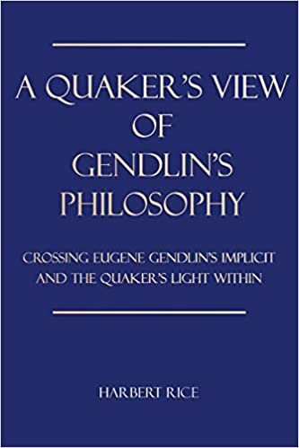 A Quaker's View Of Gendlin's Philosophy