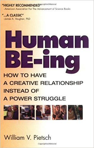 Human BE-ing: How to have a Creative Relationship instead of a Power Struggle