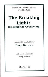 Breaking Light: Cracking the Cosmic Egg. The Weed Lecture 2012 a