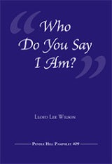 Who Do You Say I Am - Pendle Hill Pamphlet #409