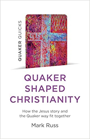 Quaker Shaped Christianity