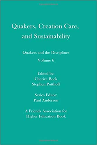 Quakers, Creation Care, and Sustainability