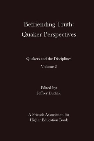 Befriending Truth: Quaker Perspectives
