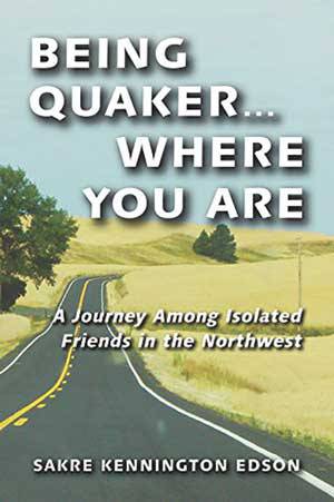 Being Quaker . .  Where You Are