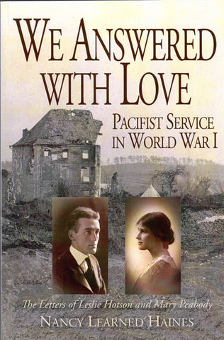 We Answered With Love: Pacifist Service in World War I