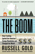 The Boom: How Fracking Ignited the American Energy Revolution and Changed the World