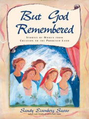 But God Remembered : Stories of Women from Creation to the Promised Land