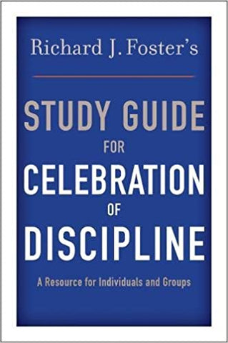 A Celebration of Discipline Study Guide