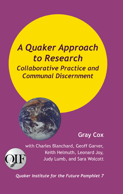 A Quaker Approach To Research (QIF #7)