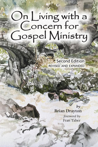 On Living With a Concern for Gospel Ministry, 2nd Edition, Revised and Expanded