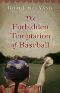 The Forbiddden Temptation of Baseball