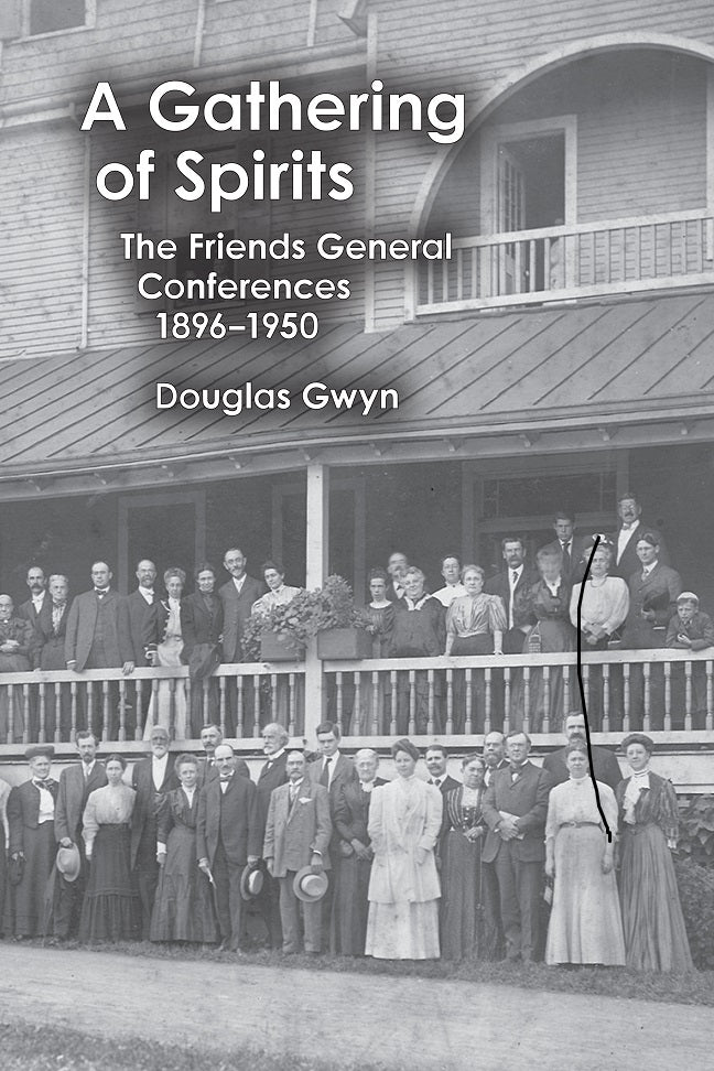A Gathering of Spirits: The Friends General Conferences 1896-1950
