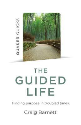 The Guided Life - Finding Purpose in Troubled Times