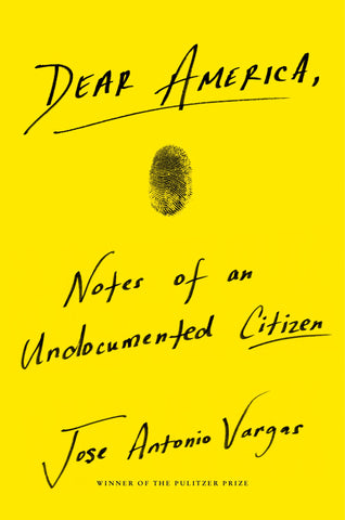 Dear America - Notes of an Undocumented Citizen