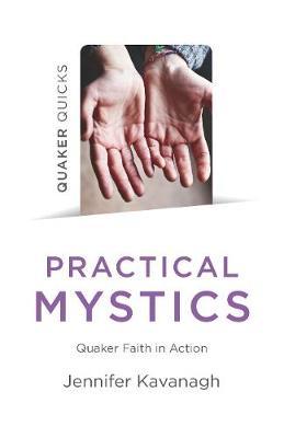 Practical Mystics - Quaker Faith in Action