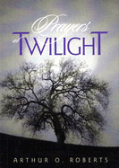 Prayers At Twilight